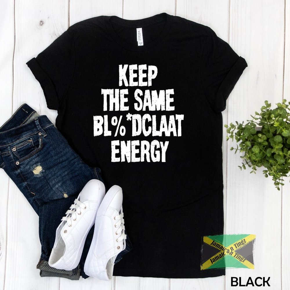 Keep The Same Energy Shirt ,Fits Men and Women